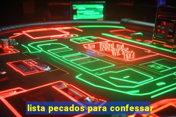 lista pecados para confessar